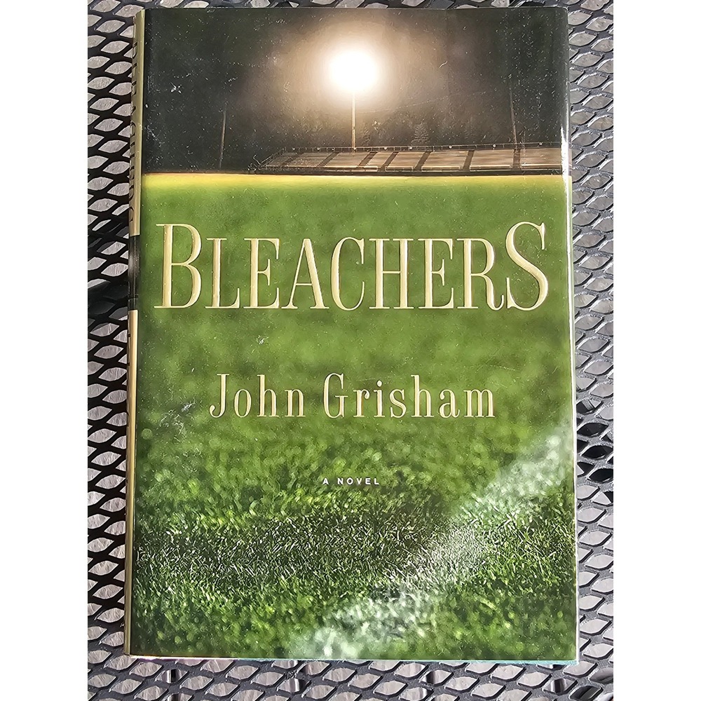 Bleachers by John Grisham Hardcover Sports Fiction Novel ISBN 0385511612